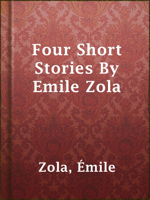 Title details for Four Short Stories By Emile Zola by Émile Zola - Available